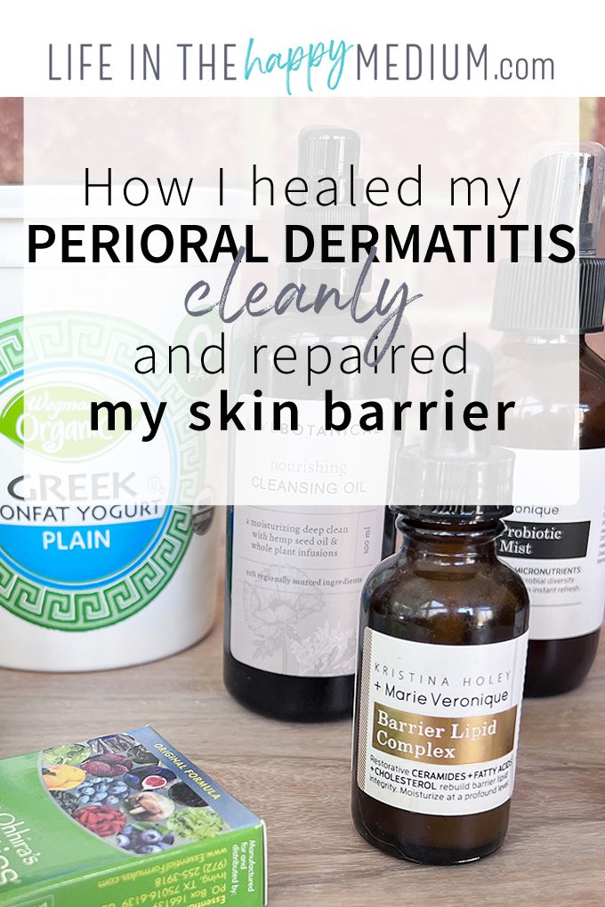 How I healed my perioral dermatitis cleanly and repaired my skin barrier.