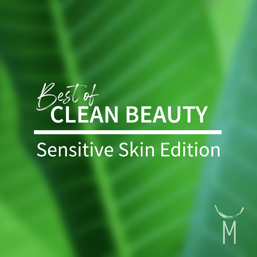 Best skin care sensitive skin, clean beauty edition